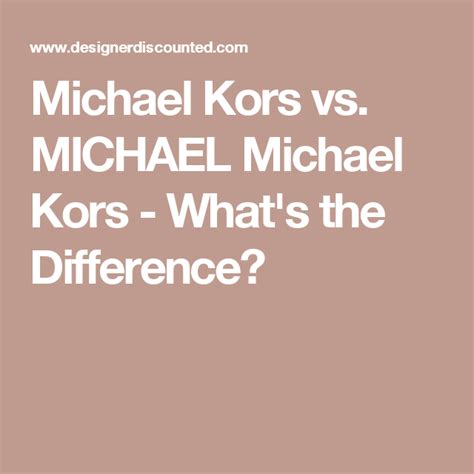 difference between michael michael kors and michael kors